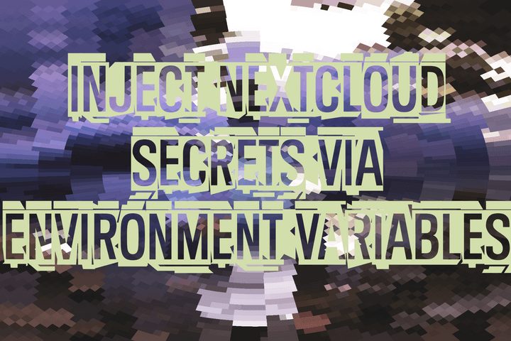 Inject Nextcloud secrets via environment variables